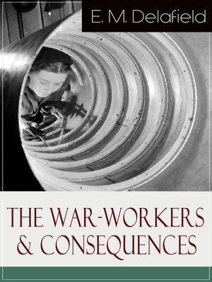 cover image of The War-Workers & Consequences